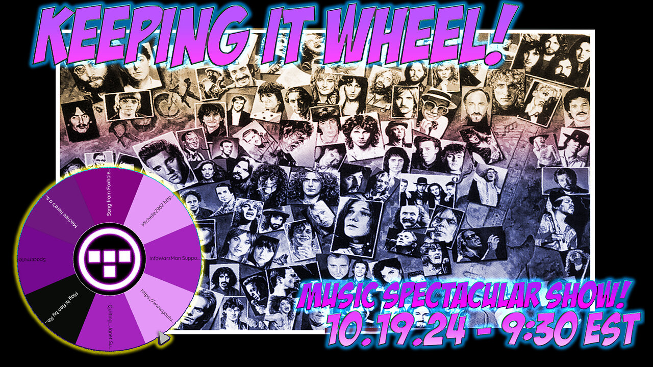 🚨Keeping it Wheel!- Music Spectacular Show! 10.19.24 - 9:30 EST🚨