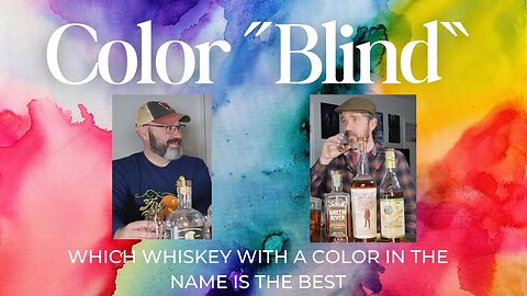 Bourbon, Banter, and a Blind w/the Booze Bros - Which Color Named Whiskey is Best