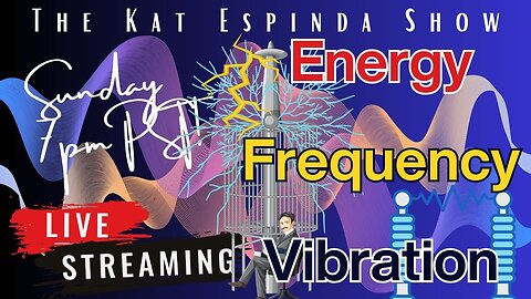 LIVE 7PM PST - Energy, Frequency & Vibration Who & What Controls Us?