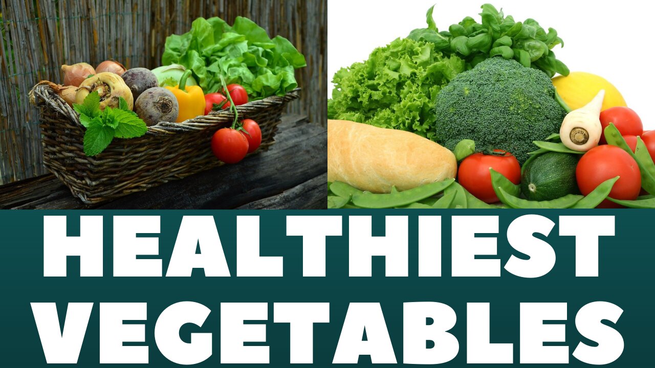 Top 18 of the Healthiest Vegetables You Should Take Advantage Of.