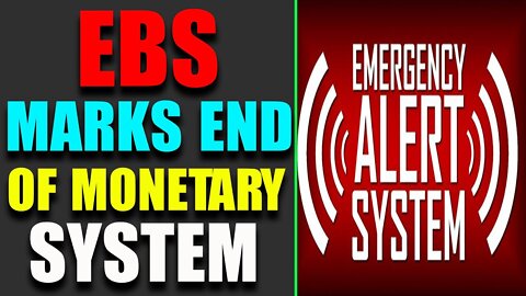 EBS MARKS END OF MONETARY SYSTEM - TRUMP NEWS