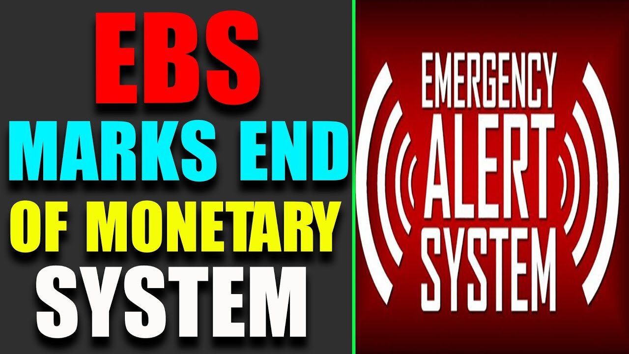 EBS MARKS END OF MONETARY SYSTEM - TRUMP NEWS