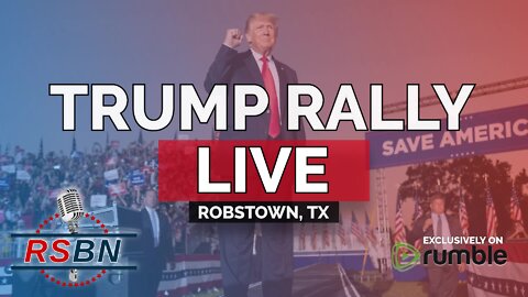 Trump's speech in Robstown, TX