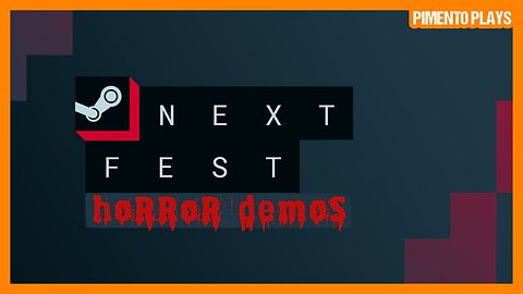 More NextFest Horror Demos!