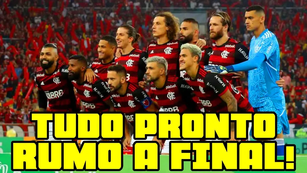 💥URGENTE!!! FLAMENGO PRONTO PARA A FINAL!