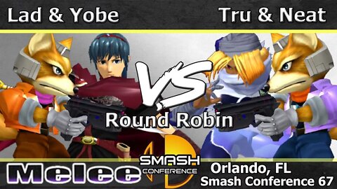 Lad & Yobe vs. Tru & Neat - Melee Doubles RR - SC:67