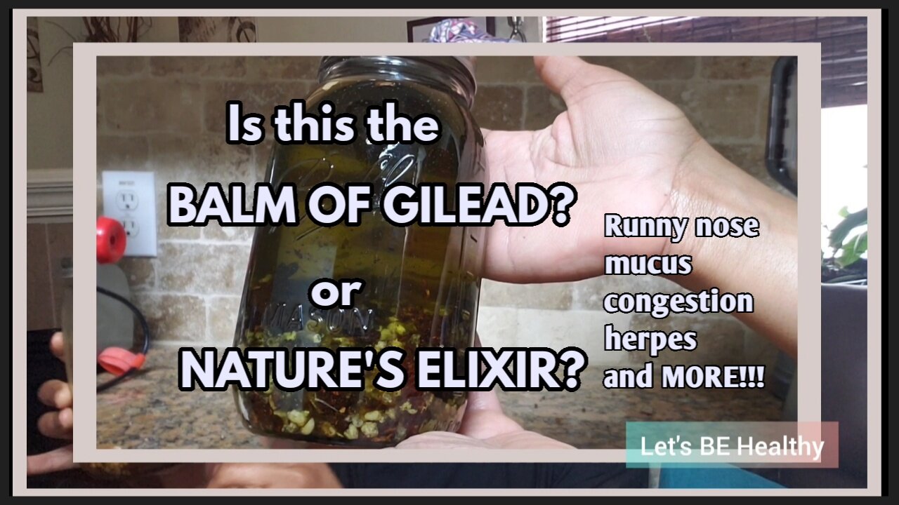 IS THIS THE BALM OF GILEAD? OR NATURE'S ELIXIR?