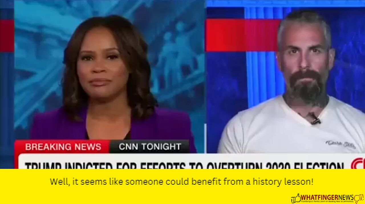 Well, it seems like someone could benefit from a history lesson!