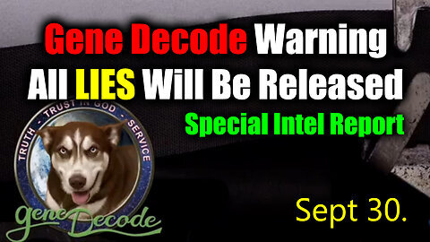 Gene Decode Warning All LIES Will Be Released - Special Report Sept 30