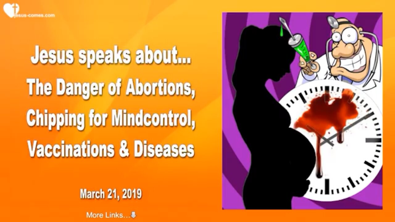 JESUS SPEAKS ABOUT.. DANGERS OF ABORTIONS, CHIPPING FOR MINDCONTROL, VACCINATIONS & DISEASES ❤️