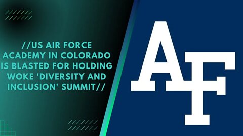 US Air Force Academy in Colorado is blasted for woke 'diversity and inclusion' summit | PRIME NATION