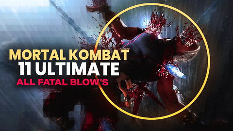 MORTAL KOMBAT 11 ULTIMATE - ALL FATAL BLOW'S (ALL DLC CHARACTER'S INCLUDED) PS5✔️4K ᵁᴴᴰ 60ᶠᵖˢ