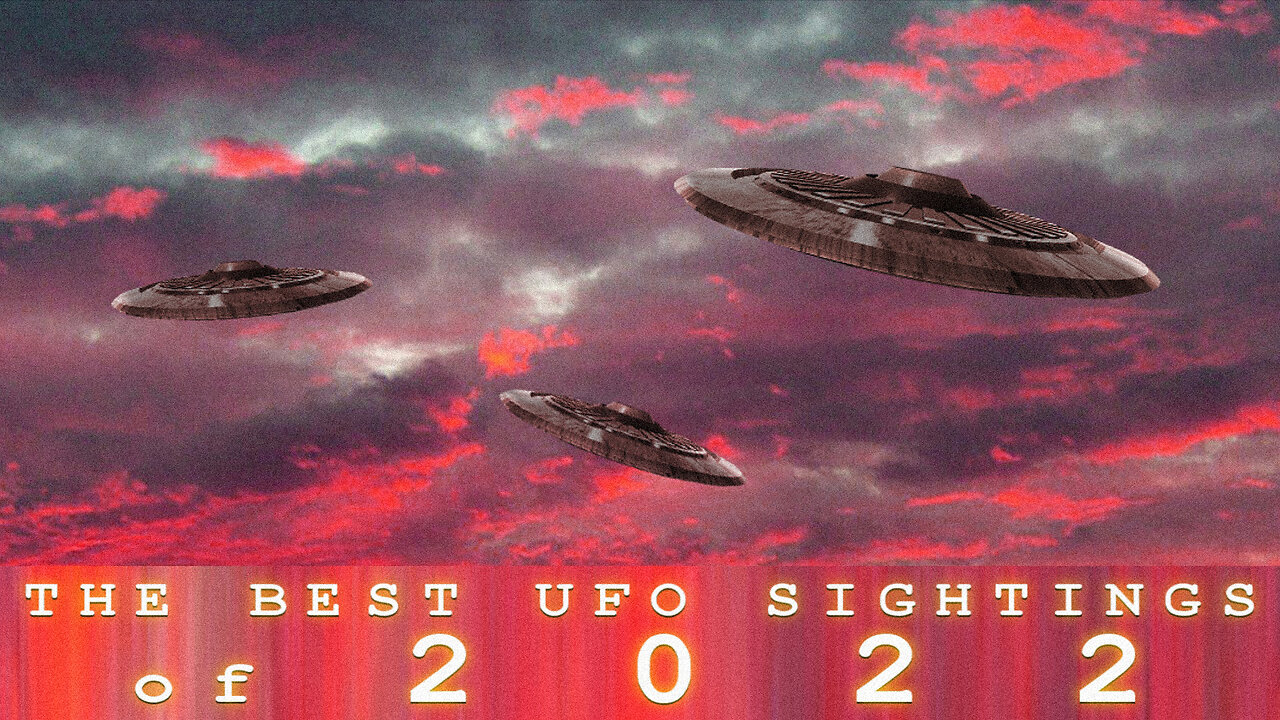 THE BEST UFO SIGHTINGS OF 2022 - PART 1