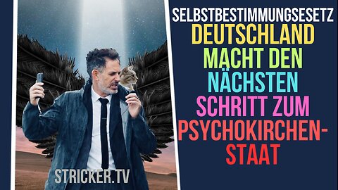 "Selbstbestimmungsgesetz": Deutschland macht den nächsten Schritt zum Psychokirchenstaat