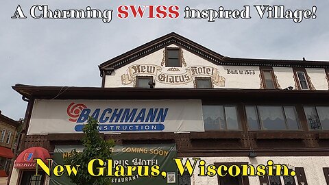 A Charming SWISS Inspired Village! New Glarus, Wisconsin.
