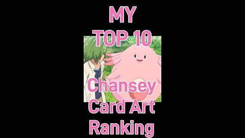 Top 10 Chansey Card Art Ranking!