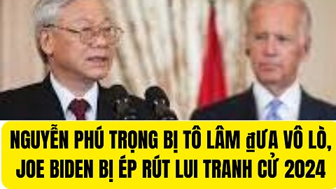 Tin Tổng Hợp 19/7/2024 Tổng Trọng Bị Tô Lâm ₫ưa Vô Lò, Joe Biden Buộc Rút Lui Tranh Cử 2024.