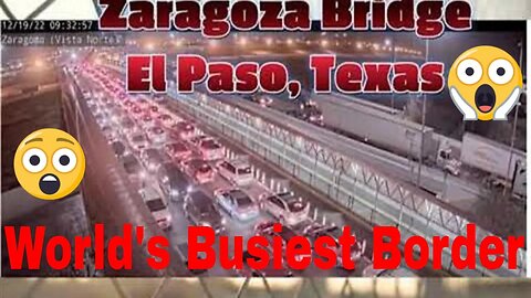 Zaragoza Bridge El Paso, Texas Live