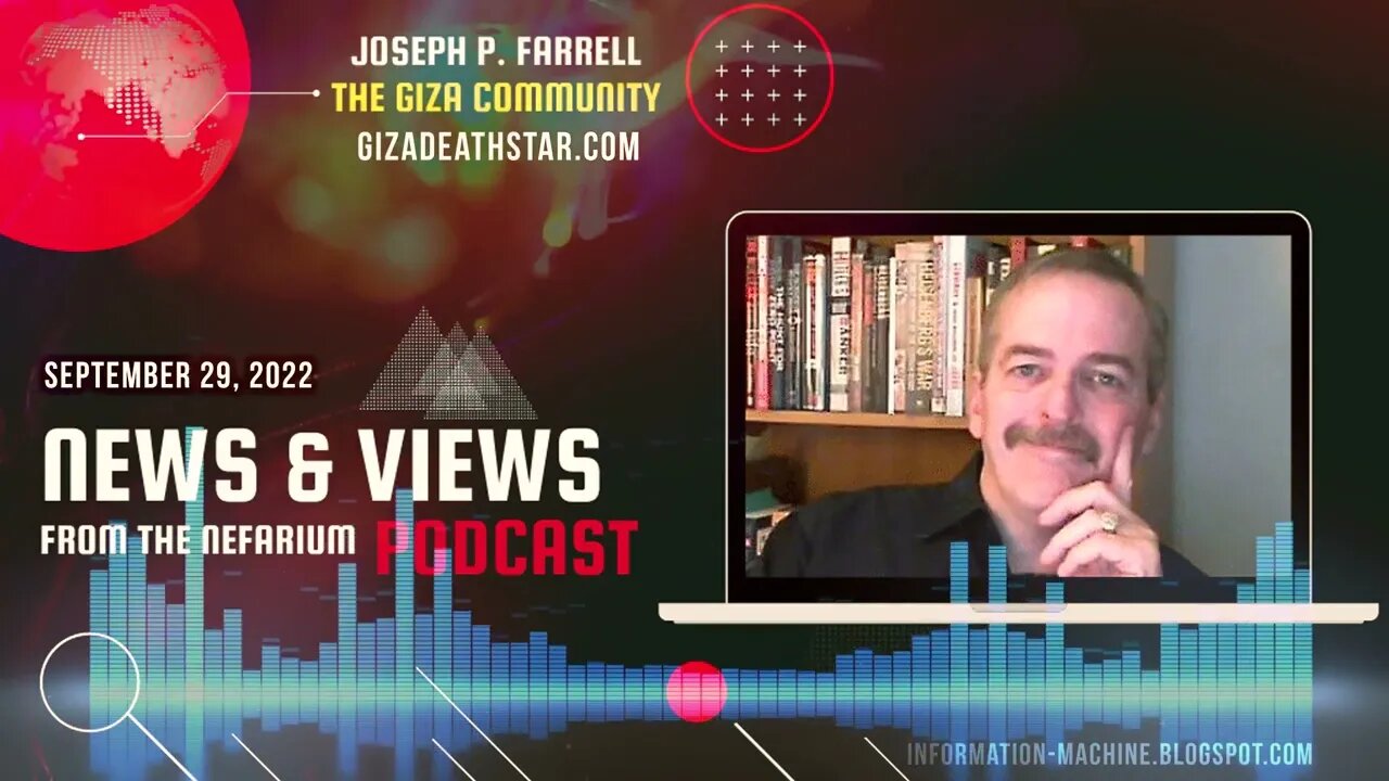 Joseph P. Farrell | News and Views from the Nefarium | Sept. 29, 2022