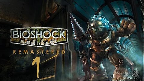 Episode 1 | BIOSHOCK REMASTERED | New Download | LIVE GAMEPLAY