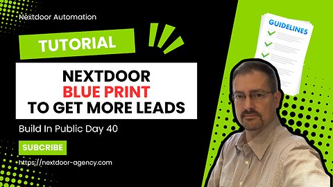 Nextdoor Blue Print To Get More Leads - Build In Public Day 40