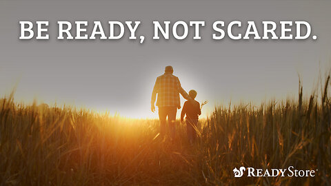 Be Ready, Not Scared | The Ready Store