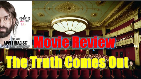 Am I Racist Movie Review - Matt Walsh - Daily Wire