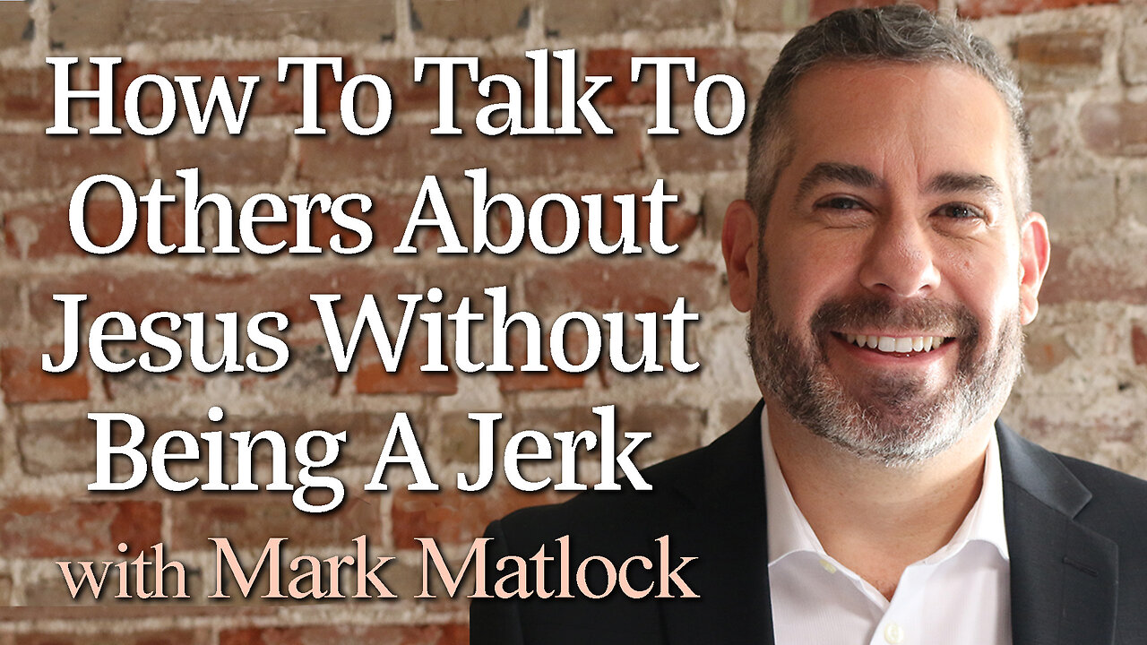 How To Talk To Others About Jesus Without Being A Jerk - Mark Matlock on LIFE Today Live