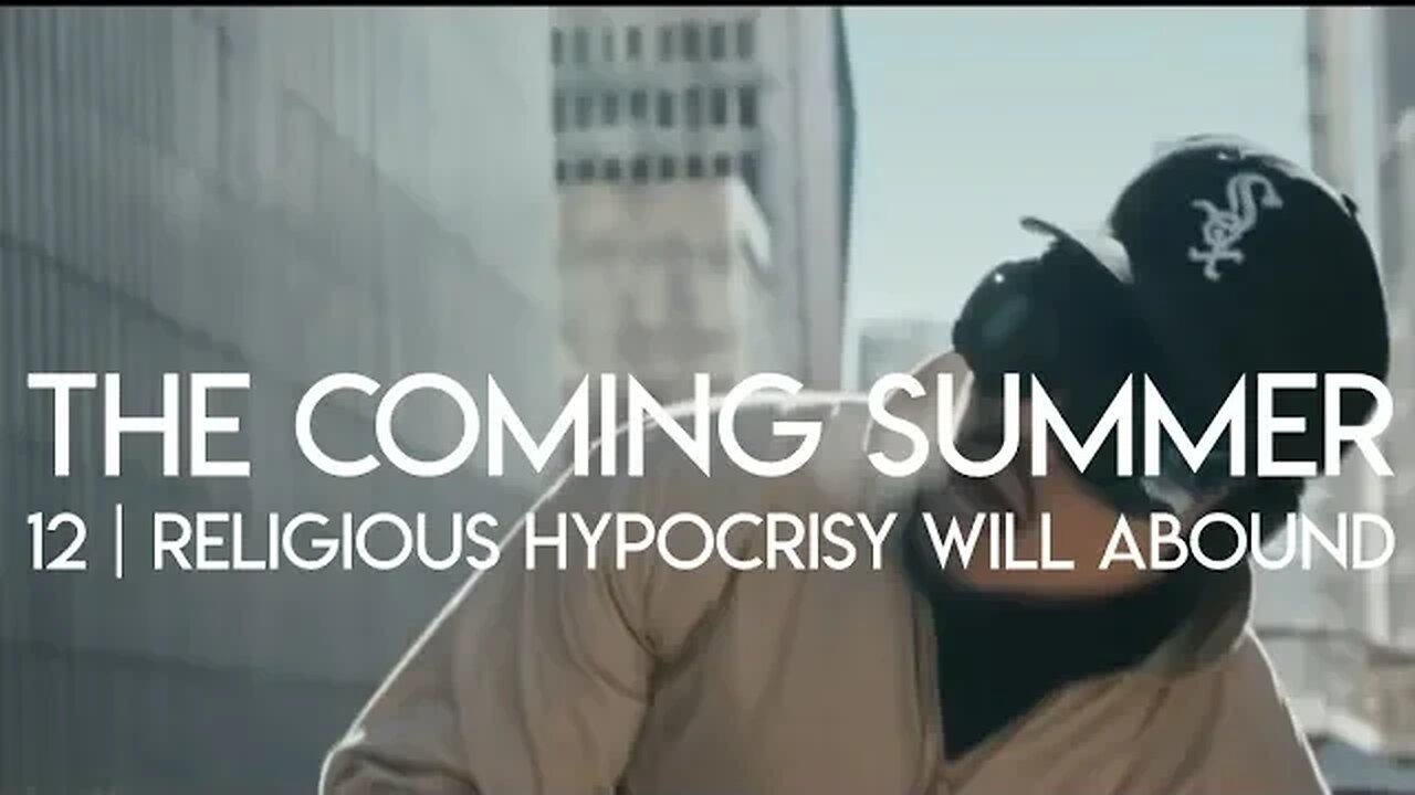 The Coming Summer | Episode 12 - Religious Hypocrisy Will Abound