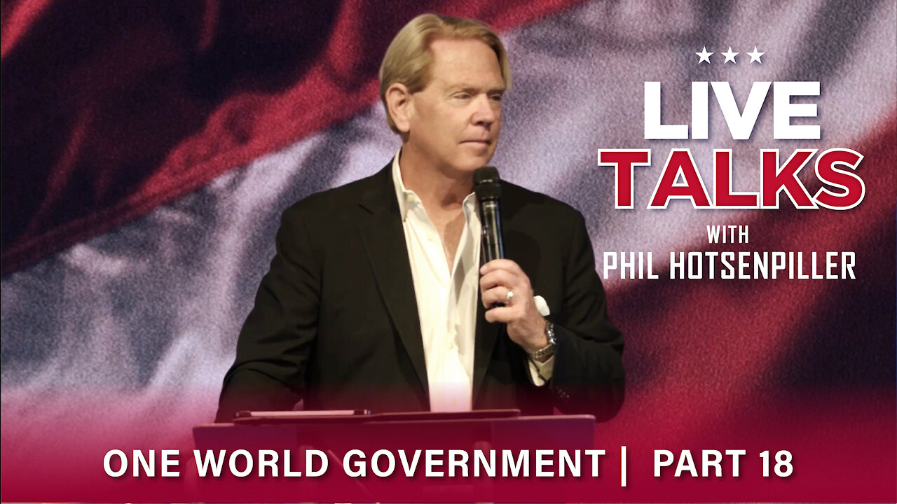 Live Talks with Phil Hotsenpiller: One World Government Part 18