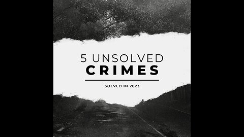 True Crime Documentary - 5 Cold Cases Solved in 2023