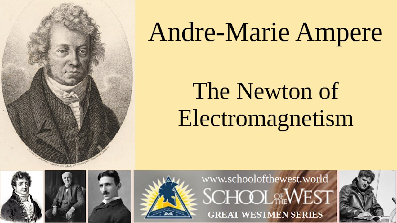 André-Marie Ampère: The Newton Of Electromagnetism