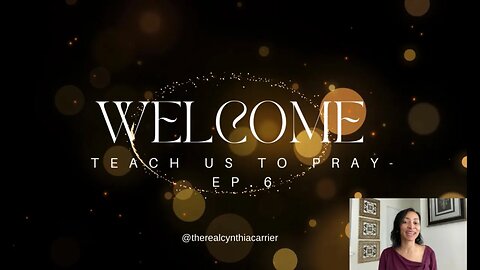 Teach Us To Pray - EP. 6 @therealcynthiacarrier