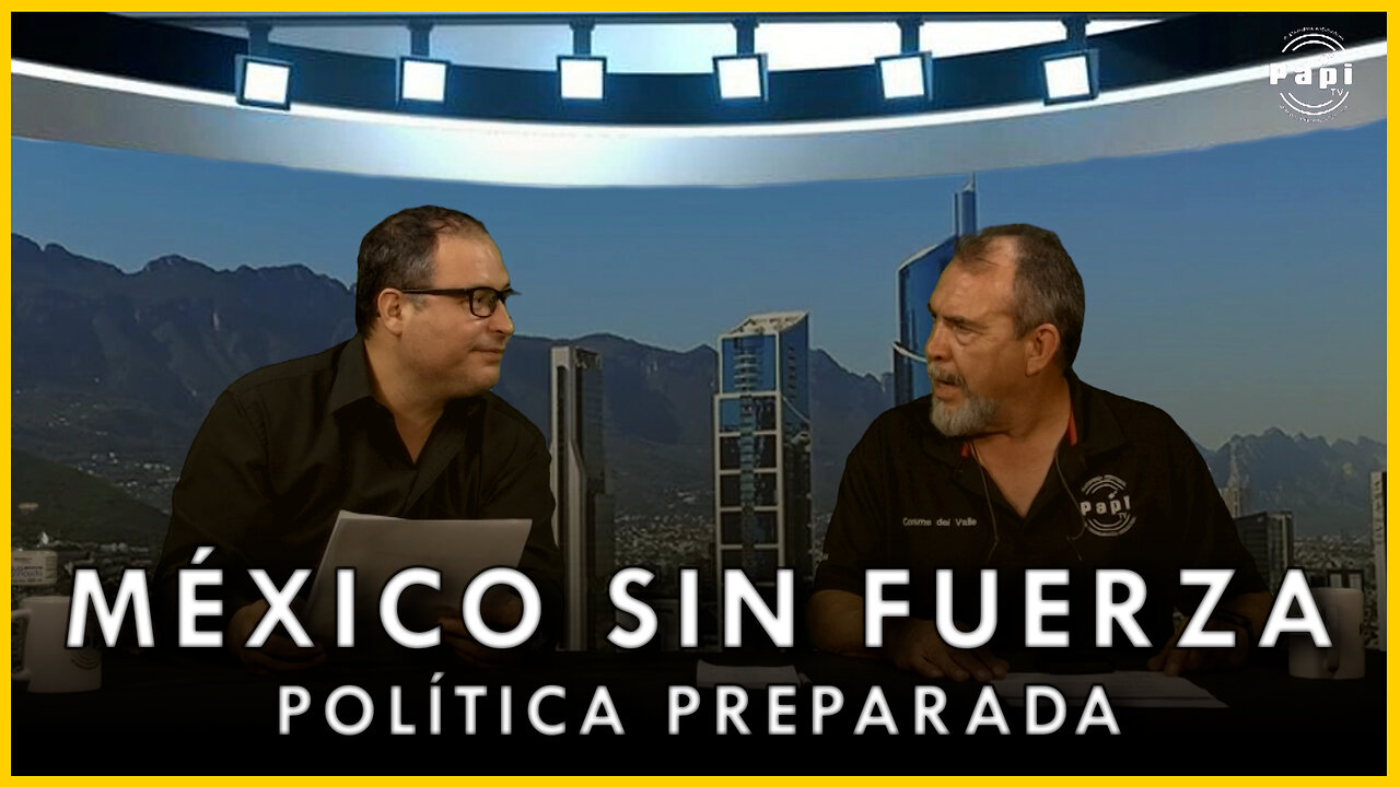 México Sin Fuerza Política Preparada | Opinio 🏛️