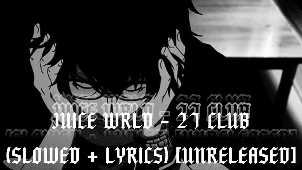 Juice WRLD - 27 Club (Slowed + Lyrics) [Unreleased]