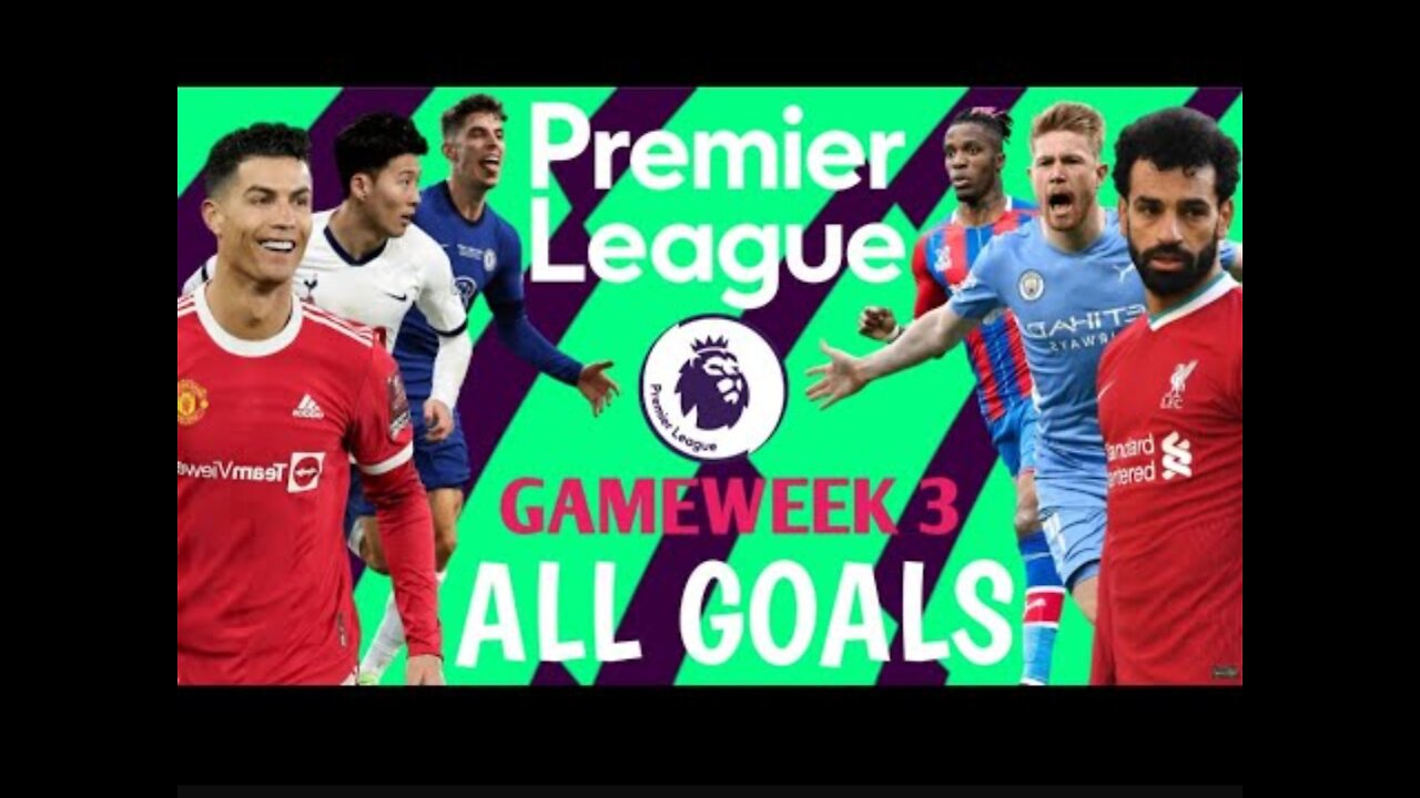 ALL GOALS GAME WEEK 3 PREMIER LEAGUE