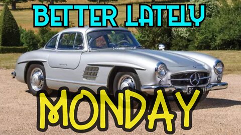 Better Lately - Monday