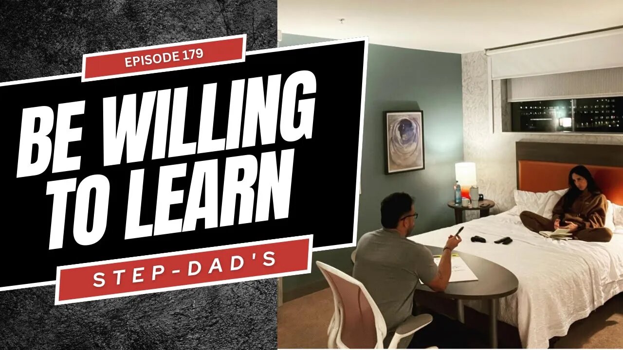 Be willing to learn Step-Dad's | The Professional Step-Dad Episode 179