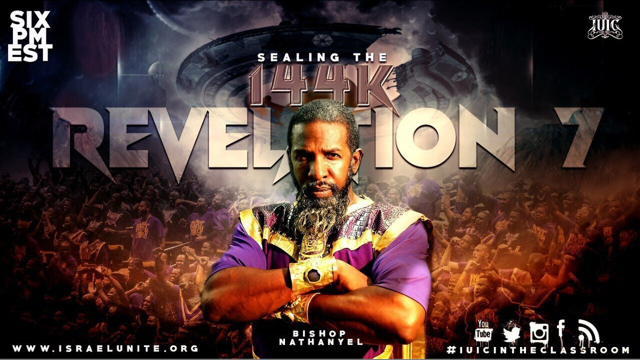 Bishop Nathanyel | Sealing The 144K - Revelation 7