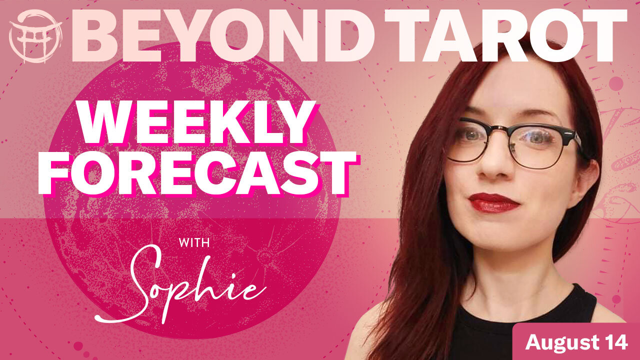 🔮Beyond Tarot with SOPHIE - AUGUST 14