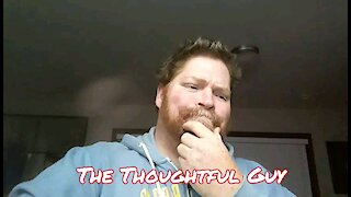 The Thoughtful Guy (What if?)