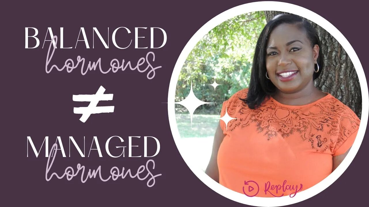 STOP balancing and START managing your hormones instead! | Balancing Hormones 101