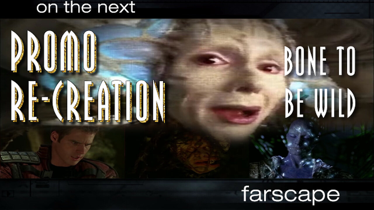 Farscape - 1x21 - Bone To Be Wild - Sci-Fi Channel Promo Re-Creation