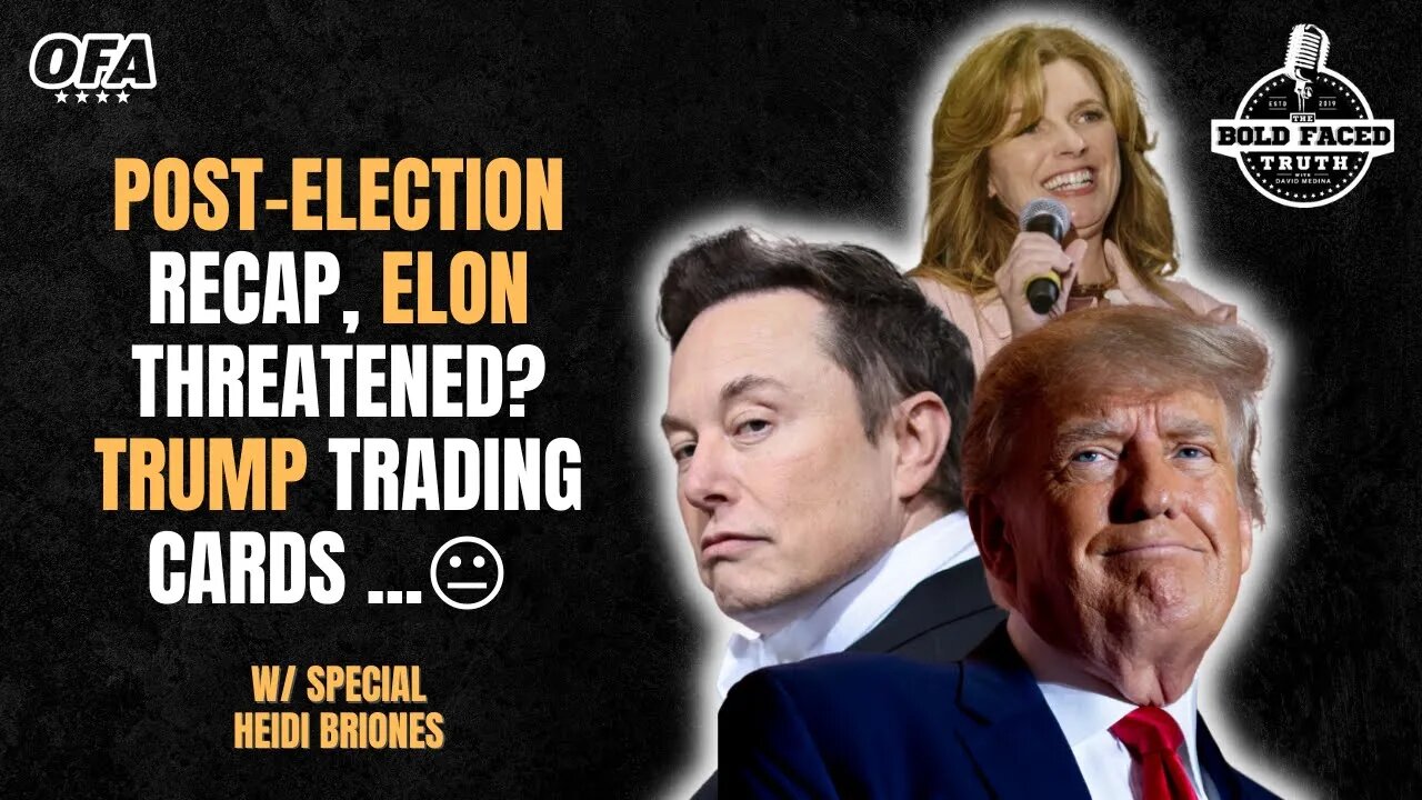 TBFT SHOW: Post-Election Recap - Elon Targeted by the Elites - Don or Ron? Who's the 2024 favorite?