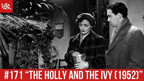 #171 "The Holly and The Ivy" (1952) Review