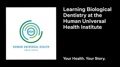 Learning Biological Dentistry at the Human Universal Health Institute