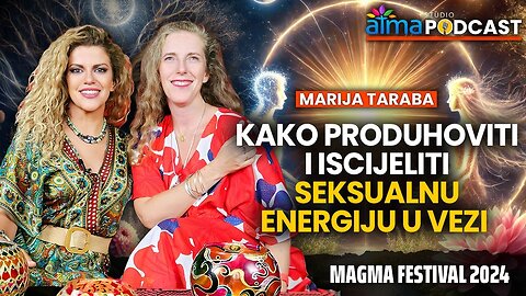 KAKO PRODUHOVITI I ISCIJELITI SEKSUALNU ENERGIJU U VEZI ⁄ MARIJA TARABA ⁄ MAGMA PODCAST