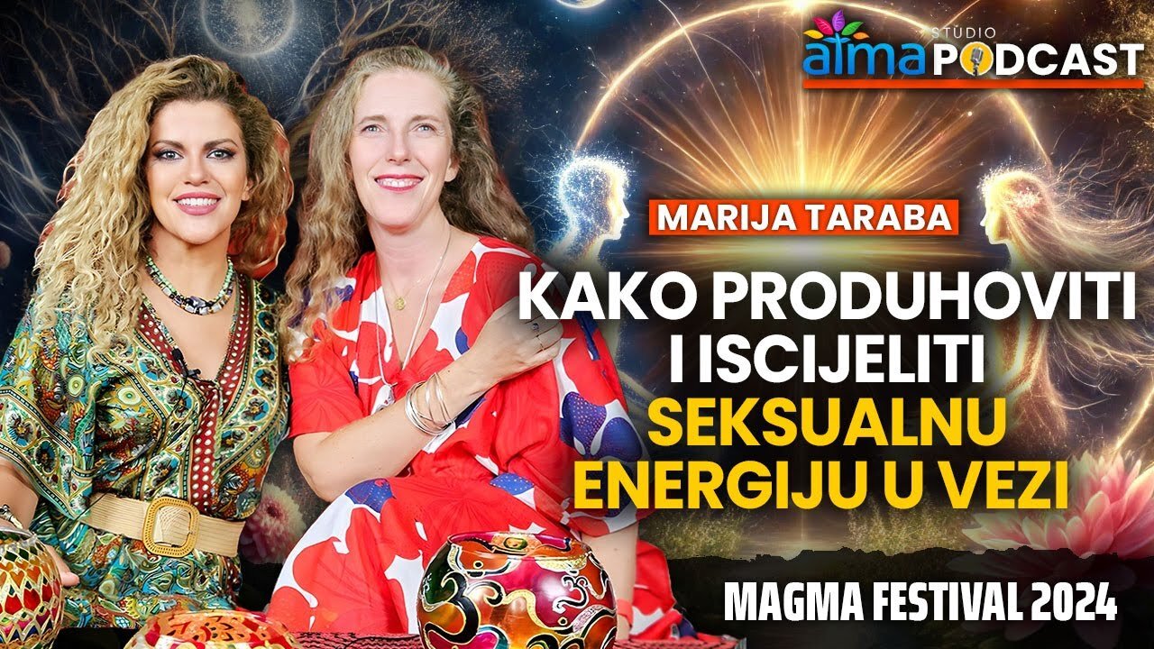 KAKO PRODUHOVITI I ISCIJELITI SEKSUALNU ENERGIJU U VEZI ⁄ MARIJA TARABA ⁄ MAGMA PODCAST
