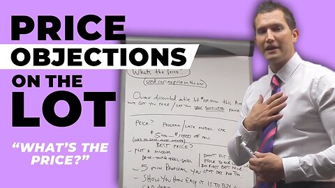 Car Sales Training: Price Objections on the Lot