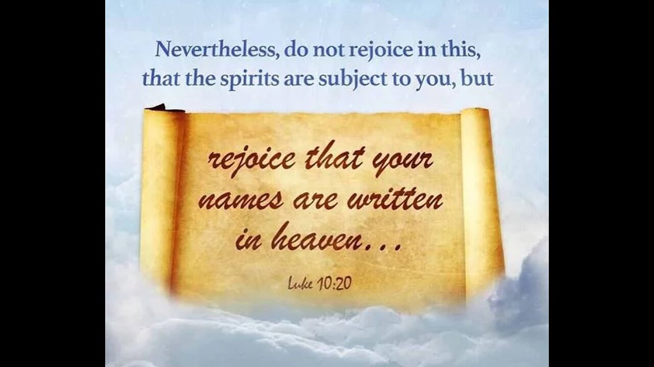 Your names are written in Heaven - Rejoice!